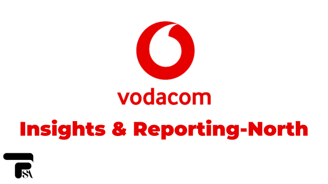 Insights & Reporting-North Vacancy Open at Vodacom Tanzania