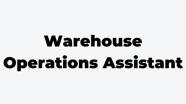 Warehouse Operations Assistant Jobs Description